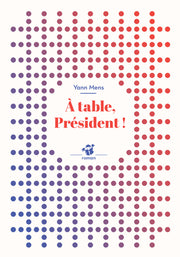 À table, Président !