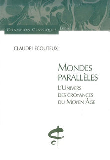 Mondes parallèles. L'univers des croyances