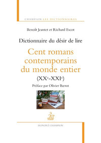 Dictionnaire du désir de lire. Cent romans contemporains