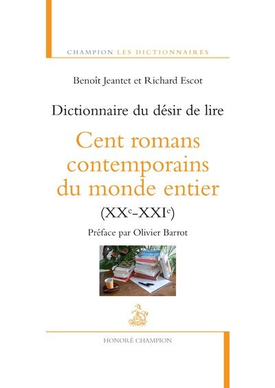 Dictionnaire du désir de lire. Cent romans contemporains