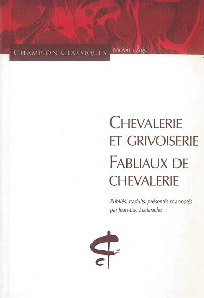 Chevalerie et Grivoiserie - Fabliaux de chevalerie
