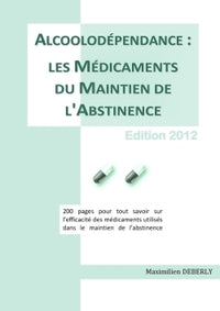 Alcoolodependance : les médicaments du maintien de l'abstinence