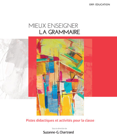 Mieux enseigner la grammaire