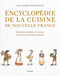 Encyclopédie de la cuisine de Nouvelle-France. Histoire