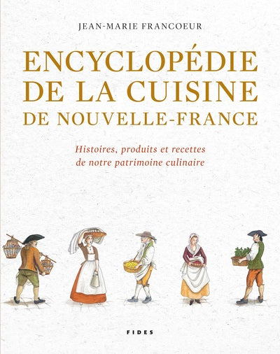 Encyclopédie de la cuisine de Nouvelle-France. Histoire