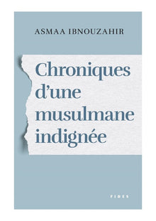 Chroniques d'une musulmane indignée