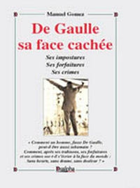 De Gaulle : Sa face cachée