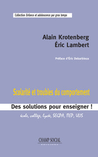 Scolarite et troubles du comportement. Des solutions pour enseigner