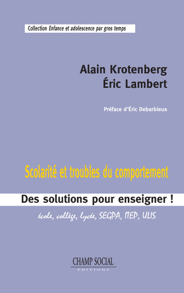 Scolarite et troubles du comportement. Des solutions pour enseigner