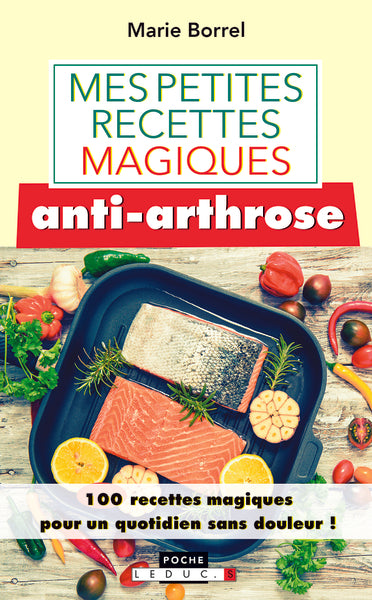 Mes petites recettes magiques anti-arthrose