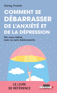 Comment se débarasser de l'anxiété et de la dépression