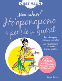 Cahier ho'oponopono, c'est malin: la pensée qui guérit