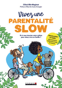 Vivez une parentalité slow !