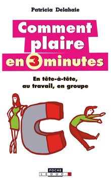 Comment plaire en 3 minutes