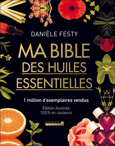 Ma bible des huiles essentielles
