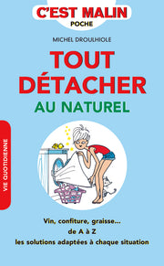 Tout détacher au naturel, c'est malin