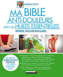 Ma bible anti-douleurs avec les huiles essentielles