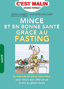 Mince et en bonne santé grâce au fasting