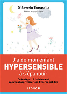 j'aide mon enfant hypersensible à l'épanouir