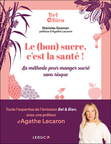 Le (bon) sucre, c'est la santé !