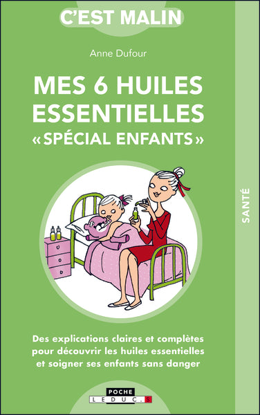 Mes 6 huiles essentielles spécial enfants