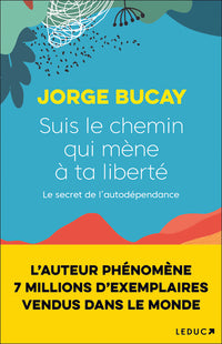 Suis le chemin qui mène à ta liberté