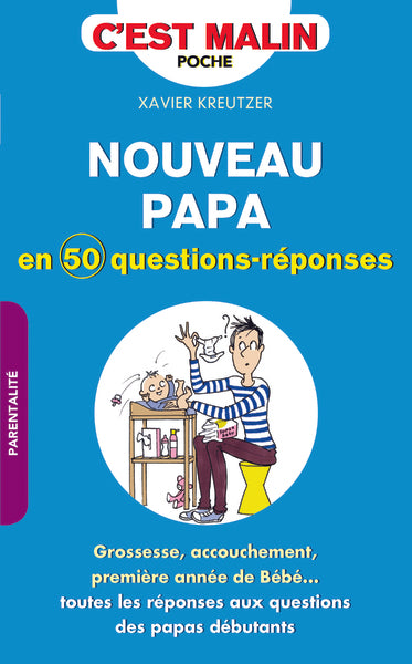 Un nouveau papa en cinquante questions/réponses, c'est malin