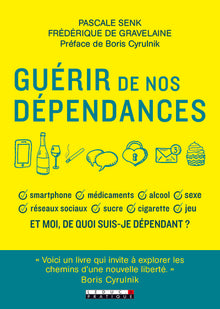 Guérir de nos dépendances