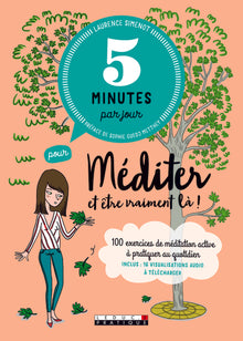 Cinq minutes par jour pour méditer et être vraiment là !