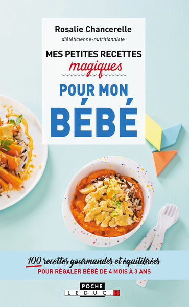 Mes petites recettes magiques pour mon bébé