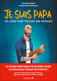 Je suis papa: 28 jours pour trouver ses marques