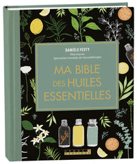 Ma bible des huiles essentielles - Edition de luxe