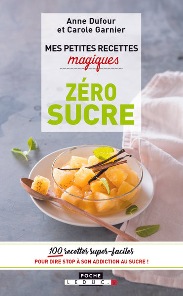 Mes petites recettes magiques zéro sucre