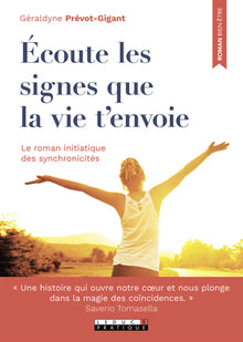 Ecoute les signes que la vie t'envoie