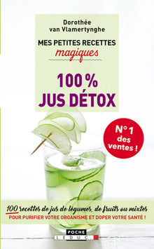 Mes petites recettes magiques 100% jus détox