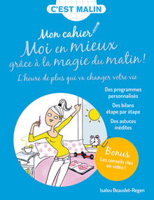 Mon cahier moi en mieux grâce à la magie du matin, c'est malin