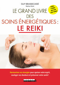 Le grand livre des soins énergétiques : Le reiki