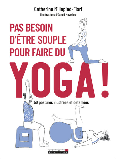 Pas besoin d'être souple pour faire du yoga !