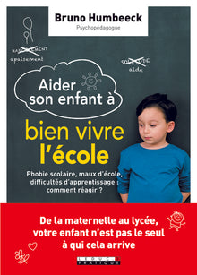 Aider son enfant à bien vivre l'école !