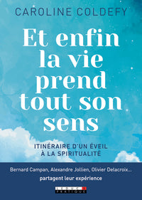 Et enfin la vie prend tout son sens