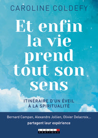 Et enfin la vie prend tout son sens