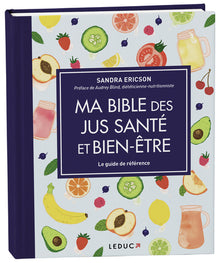 Ma bible des jus santé et bien-être