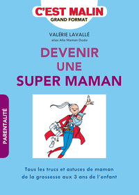Devenir une super maman, c'est malin