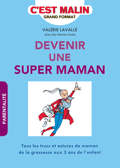 Devenir une super maman, c'est malin