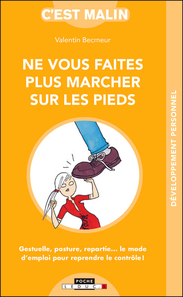 Ne vous faites plus marcher sur les pieds, c'est malin