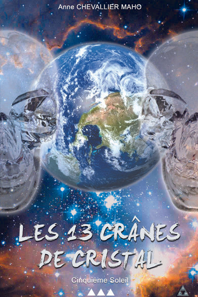 Les 13 crânes de cristal, tome 3 : Cinquième Soleil