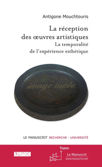 La réception des oeuvres artistiques: La temporalité de l’expérience esthétique