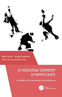 Le nouveau serment d'Hippocrate: Le théâtre à la rencontre de la médecine