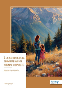 À la recherche de la tendresse par des chemins d'humanité