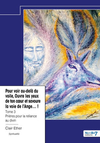 Pour voir au-delà du voile, Ouvre les yeux de ton coeur et savoure la voie de l'Ange...!